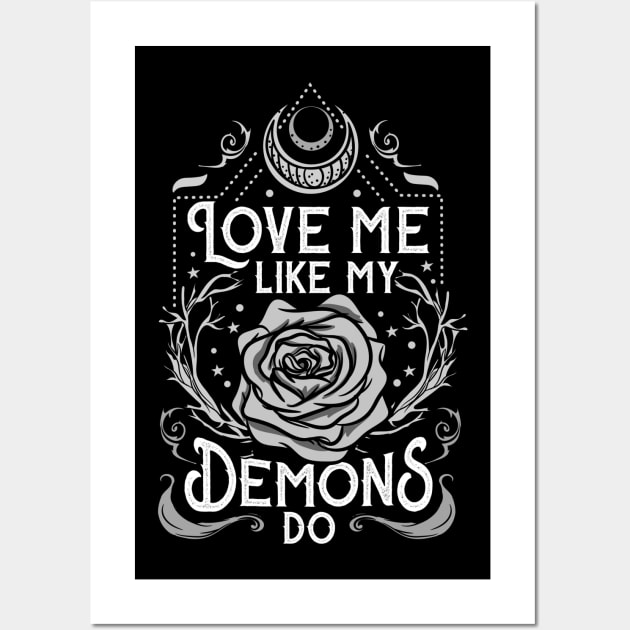 Love Me Like My Demons Do - Witchcraft Spells Witch Wall Art by biNutz